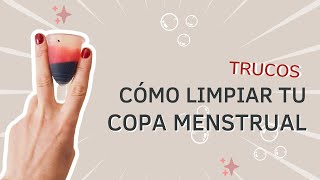 CÓMO LIMPIAR TU COPA MENSTRUAL [upl. by Urana]