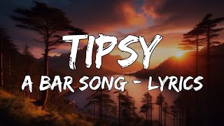 A BAR SONG  TIPSY  Country Music  Lyrics V34 [upl. by Im]