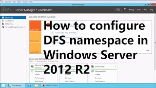 20 How to configure DFS namespace in Windows Server 2012 R2 [upl. by Hugon]