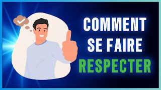 Comment Se Faire Respecter 6 Précieux Conseils [upl. by Schlesinger]