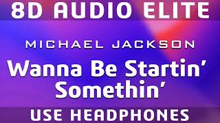 Michael Jackson  Wanna Be Startin Somethin 8D Audio Elite REQUEST [upl. by Eniamrahc545]