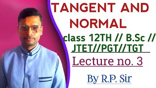 TANGENT AND NORMAL  LECTURE 03 [upl. by Niccolo664]