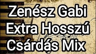 Zenész Gabi 🎹 Extra Hosszú Csárdás Mix lakodalmas zenék több mint 30 percig 🤗 [upl. by Notsla]