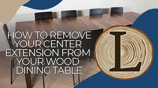 How To Remove Your Center Extension From Your Wood Dining Table [upl. by Nole]