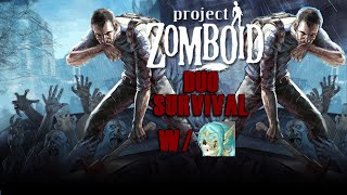 Bonus Stream Project Zomboid Duo Survival W Drowsy [upl. by Aisayn812]