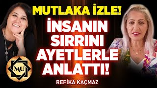 Mutlaka İzle İnsanın Sırrını Ayetlerle Anlattı Kendi Sırrını Bul  Refika Kaçmaz [upl. by Mainis]