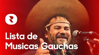 Selecao Gauchas Mais Tocadas  Playlist Melhores Musicas Gauchas  Mix de Musicas Gauchas [upl. by Cynthie]