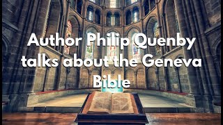 No Compromise  Author Philip Quenby talks about the Geneva Bible [upl. by Funk846]