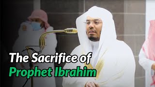 The Sacrifice of Prophet Ibrahim  Sheikh Yasser AlDossary [upl. by Bruning602]