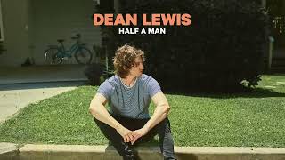 Dean Lewis  Half A Man Official Audio [upl. by Debbee]