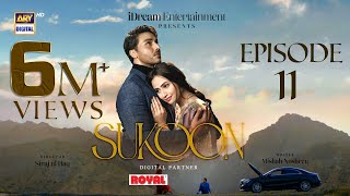 Sukoon Episode 11 Eng Sub  Digitally Presented by Royal  17 November 2023  ARY Digital [upl. by Ainer]