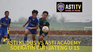 ASTI KUDUS U 15 VS ASTI ACADEMY U15 [upl. by Ahsekad]