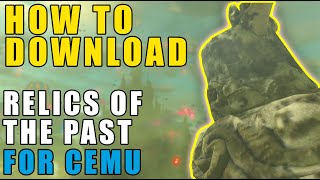 How to Download Relics of the Past for Cemu 2021 [upl. by Idnic]