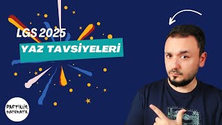 LGS 2025 İlk Adım  7den 8e Geçenlere Yaz Tavsiyeleri [upl. by Aicire]