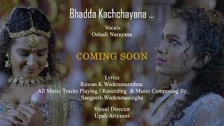 Bhadda Kachchayana  Oshadi Narayana  Official Music Video Trailer [upl. by Olympium64]