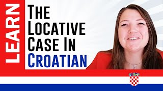 The Locative Case Learn The Sixth Croatian Grammatical Case pt 2 [upl. by Fredenburg]