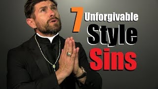 7 UNFORGIVABLE Mens Style Sins [upl. by Wagstaff]