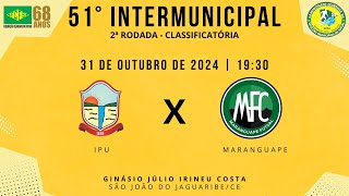 IPU x MARANGUAPE  51º INTERMUNICIPAL  FASE FINAL  2ª RODADA  GRUPO 1 [upl. by Skell]