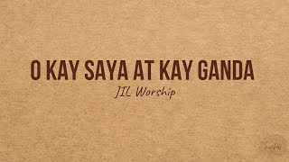 O KAY SAYA AT KAY GANDA  JIL Worship [upl. by Petr]