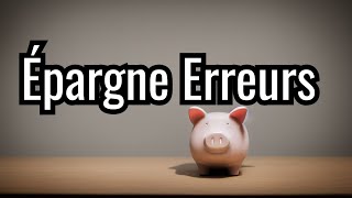 Les erreurs à éviter pour épargner de largent [upl. by Dranik]