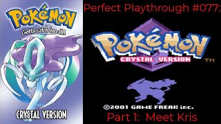 Perfect Playthrough Pokemon Crystal Part 1 [upl. by Tatia655]