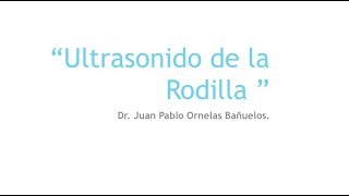 36 Patología de Rodilla  Dr Ornelas [upl. by Wellington]