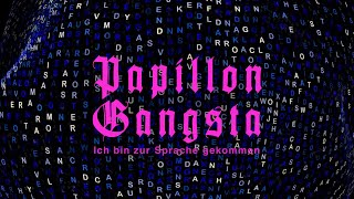 Papillon Gangsta – Ich bin zur Sprache gekommen [upl. by Des]