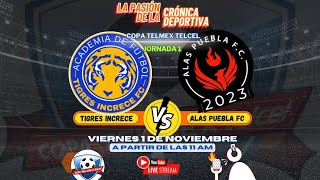 COPA TELMEX TELCEL  Grupo B  Jornada 1  TIGRES INCRECE vs ALAS PUEBLA [upl. by Pacheco736]