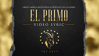 Grupo Marca Registrada  El Primo Lyric Video [upl. by Weibel24]