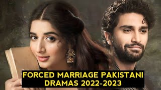 Top 10 Forced Marriage Pakistani Dramas 20222023 [upl. by Aldous577]