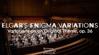 Edward Elgar Variations on an Original Theme quotEnigmaquot Op 36 · Antwerp Symphony amp Mark Elder [upl. by Hallett]