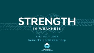 Keswick at Portstewart Promotional Video 2024  Strength in Weakness [upl. by Oelak]