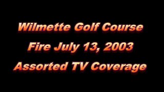 Flashback July 13 2003 Local TV coverage of Wilmette Golf Club Fire [upl. by Yrol]