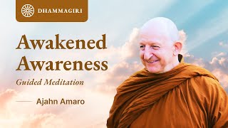 Ajahn Amaro Guided Meditation  Awakened Awareness  Mindfulness  Meditation [upl. by Farly]