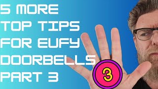 5 TOP TIPS for eufy DOORBELL you NEED To Know part 3 [upl. by Yrovi651]