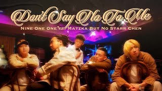 玖壹壹Nine one one  母湯對我 SAY NO ft Matzka 瑪斯卡 but no Starr Chen 官方MV首播 [upl. by Sadye879]