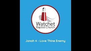 Jonah 4  Love Thine Enemy [upl. by Lebbie757]