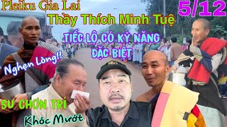 Bất Ngờ Tiết Lộ Thầy Minh Tuệ Có Kỷ Năng Đặc Biệt Chú Võ Sư Khóc Mướt Sư Chơn Trí [upl. by Bixler]