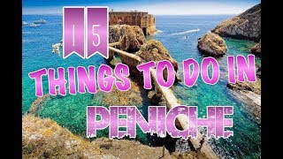 Top 15 Things To Do In Peniche Portugal [upl. by Gerianne]