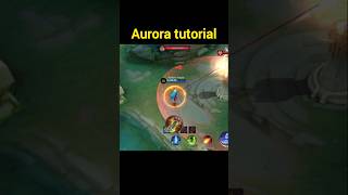 Aurora tutorial shorts mlbb mobilelegends [upl. by Nnylekoorb]