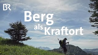 Kraftort Berg Zwischen Ultratrail und Wanderung  Berge und Spiritualität  STATIONEN  BR [upl. by Idorb]