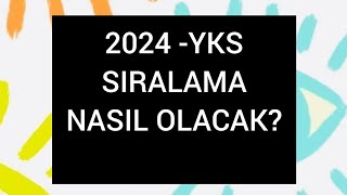 2024 YKS SIRALAMA NASIL OLACAK [upl. by Ybbob363]