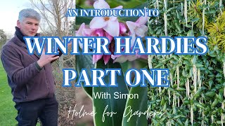 Winter Hardies Part One  With Simon  Holme for Gardens [upl. by Hsetim387]