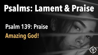 Amazing God Psalm 139 5 originally aired May 26 2020 [upl. by Zandt]