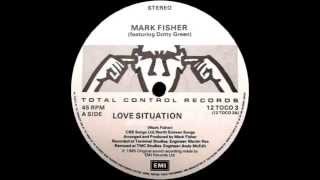 Mark Fisher Feat Dotty Green  Love situation 12 1985 [upl. by Alisa]