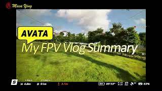 My Vlog Summary of DJI FPV Drone  Avata [upl. by Alliuqat]