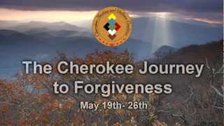 Cherokee Journey to Forgiveness and Healing 2012wmv [upl. by Asiek]