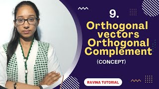 9 Orthogonal vectors and Orthogonal complement [upl. by Eachern]