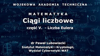 WAT  matematyka  05 Ciągi liczbowe cz V  Liczba Eulera [upl. by Sew]