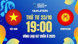 🔴Trực tiếp U17 Việt Nam  U17 Kyrgyzstan  Vòng loại U17 Châu Á [upl. by Yerfdog185]